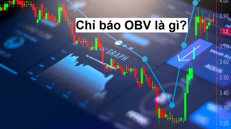 Chỉ báo On Balance Volume (OBV) là gì?
