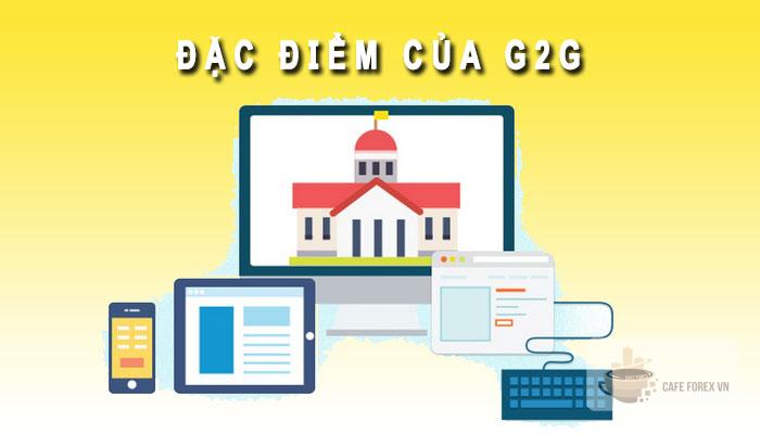 Đặc điểm của mô hình G2G