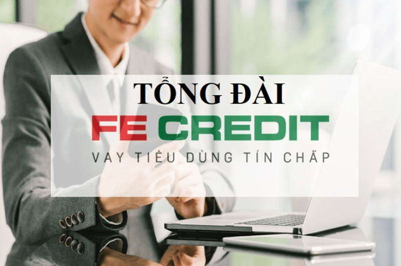 Tổng Đài FE Credit Là Gì?