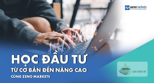 Học đầu tư từ cơ bản đến nâng cao cùng Zeno Markets